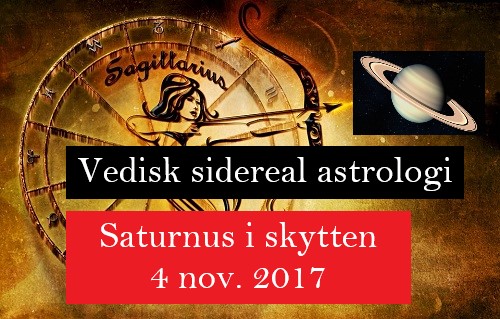 Saturnus i skytten nov. 2017, enligt vedisk sidereal astrologi